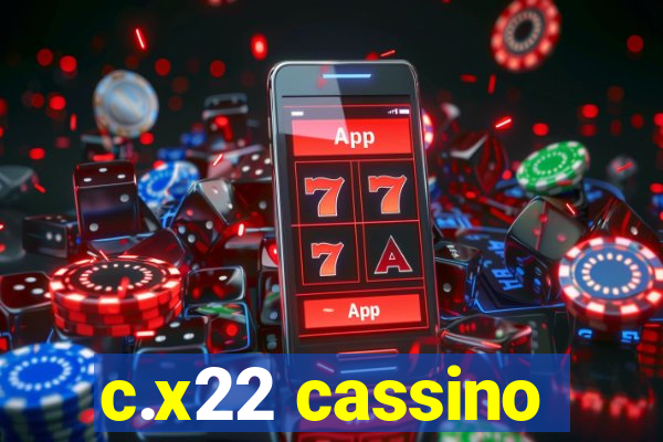 c.x22 cassino